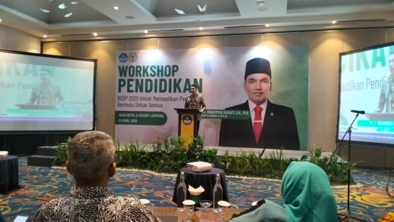 Workshop Pendidikan BOSP 2025 Digelar di Lampung, Muhammad Kadafi Tekankan Pemerataan Mutu Pendidikan