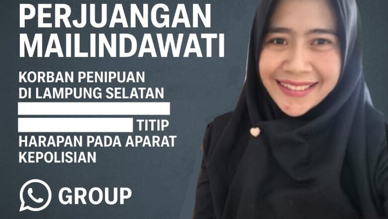 Kasus Penipuan Rp1,45 Miliar Mailindawati Masuki Babak Baru di Polres Lampung Selatan