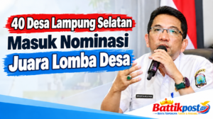Helau Lomba Desa Lampung Selatan Tetapkan 10 Nominasi Terbaik